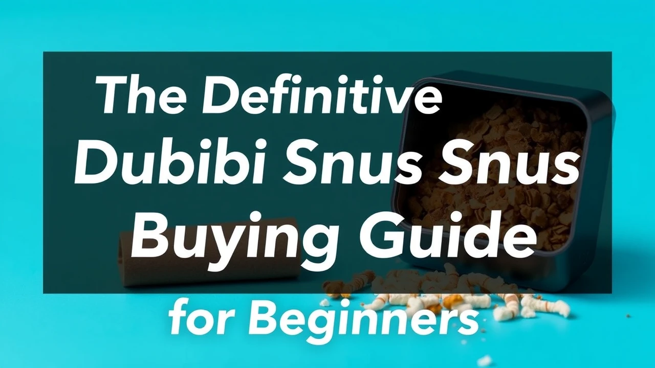 The Definitive Dubai Snus Buying Guide for Beginners